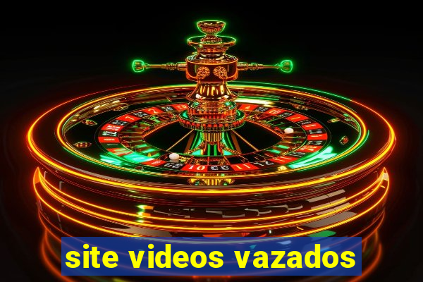 site videos vazados